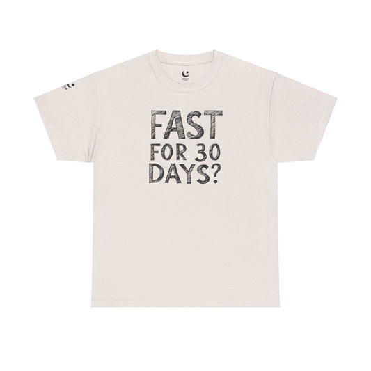 Fast for 30 Days Tee